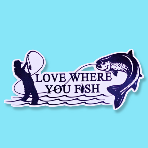 Love Where You Fish Stickers